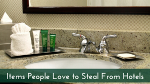 What people steal from hotels, doing laundry in your hotel while traveling or on vacation